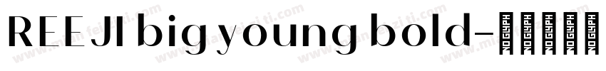 REEJI big young bold字体转换